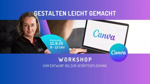 Gestalten leicht gemacht Dein Canva-Basis-Workshop, vom Entwurf bis zur Veröffentlichung.
